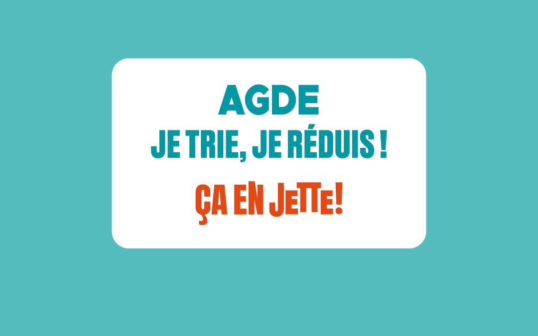 Agde : Je trie, je réduis !